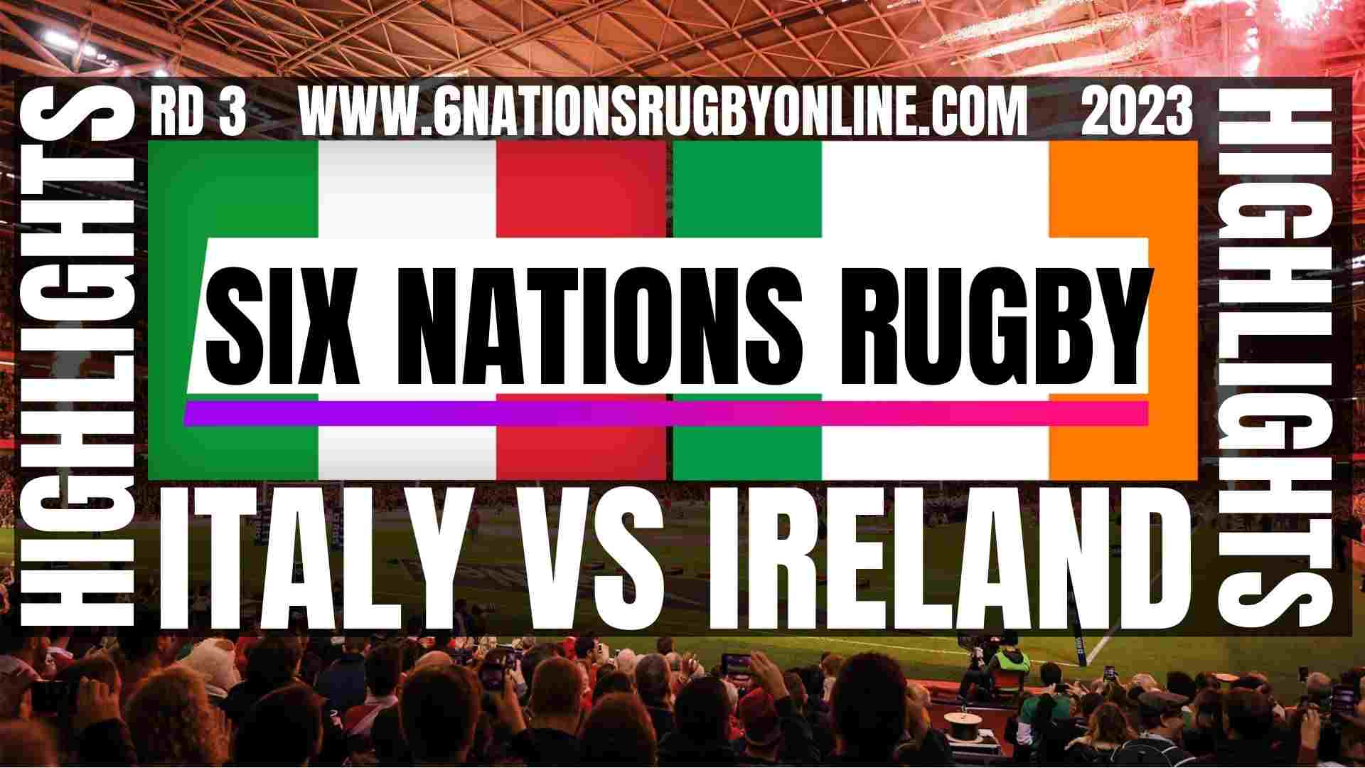 Italy Vs Ireland Highlights 2023 Round 3 Six Nations