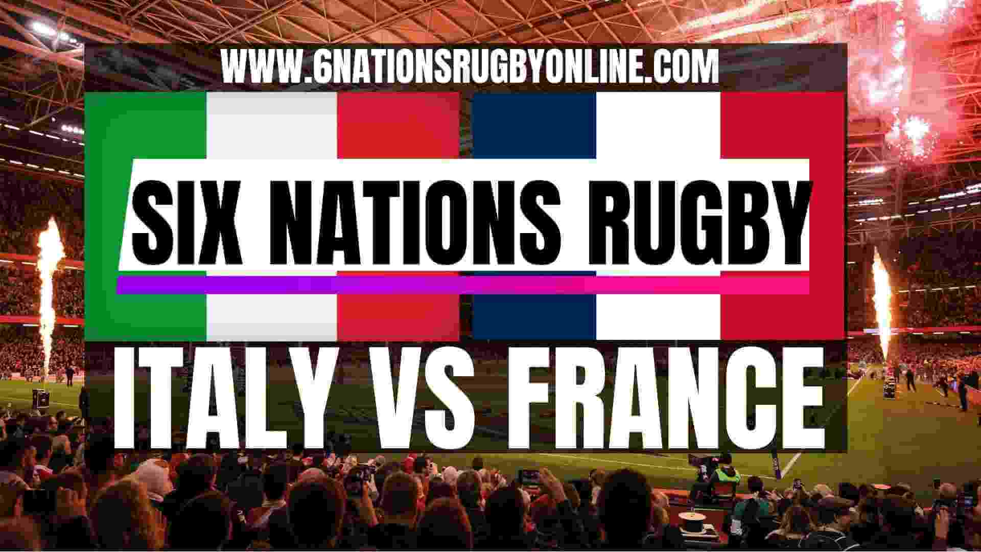 Watch Italy VS France 6 Nations Rugby Live
