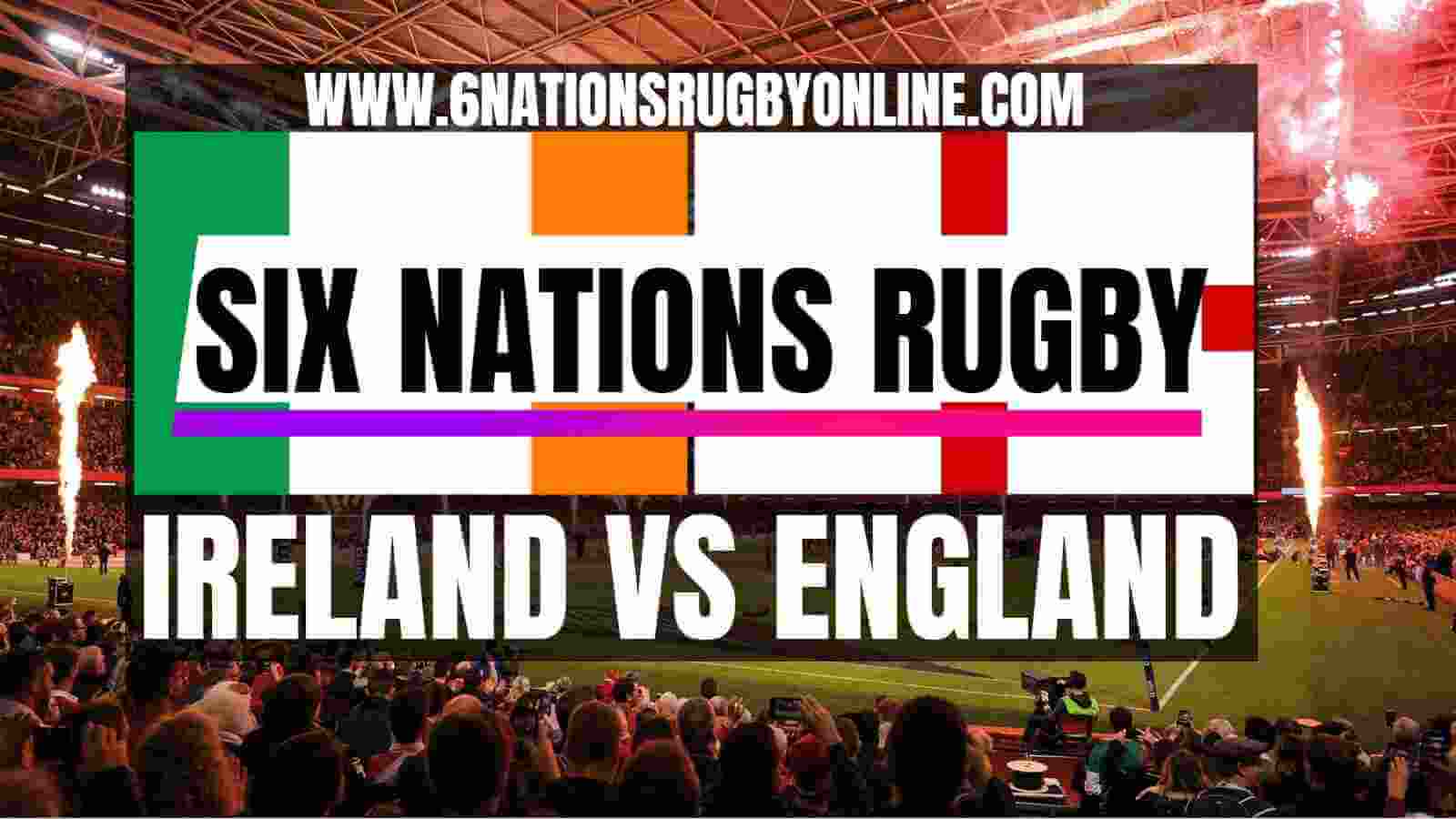 Watch Ireland VS England 6 Nations Rugby Live