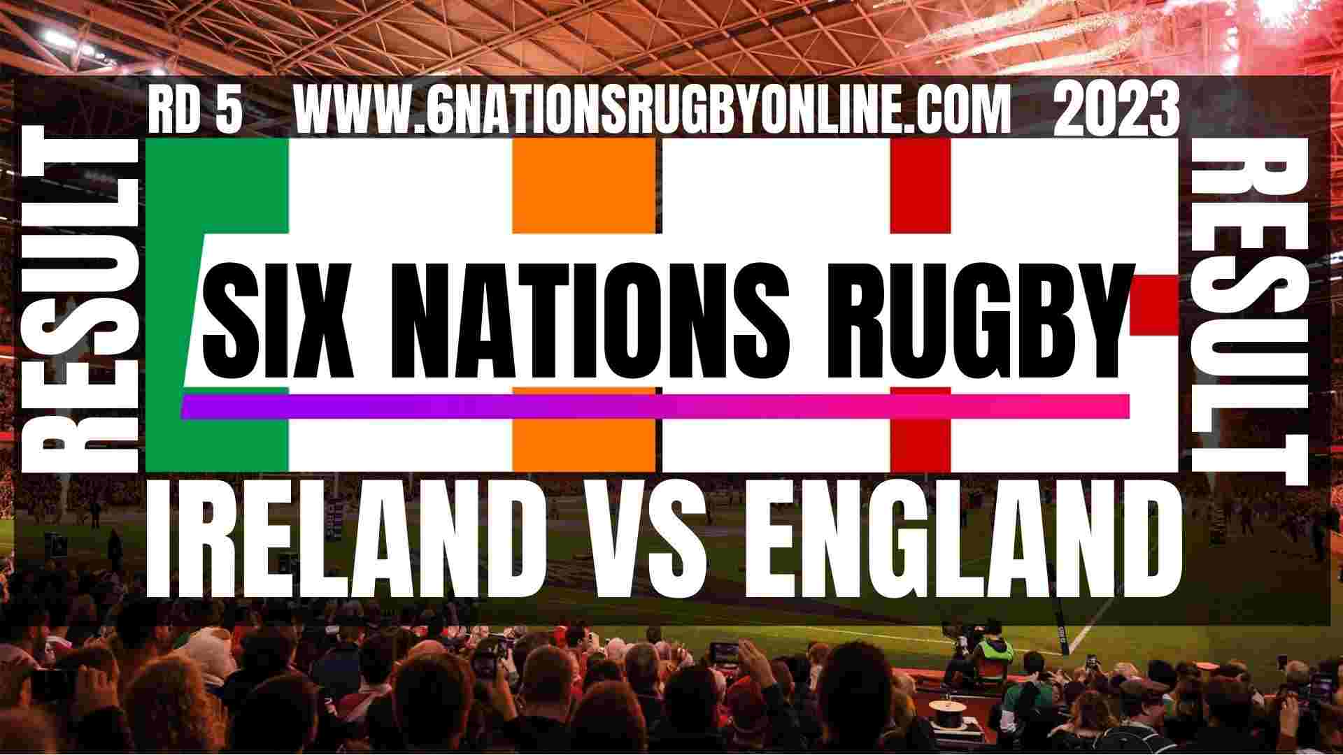 Ireland vs England RD 5 Result 2023 | Six Nations Rugby