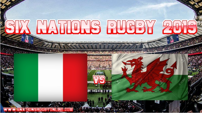 Wales vs Italy Rugby Live Stream On 9 Feb 2019