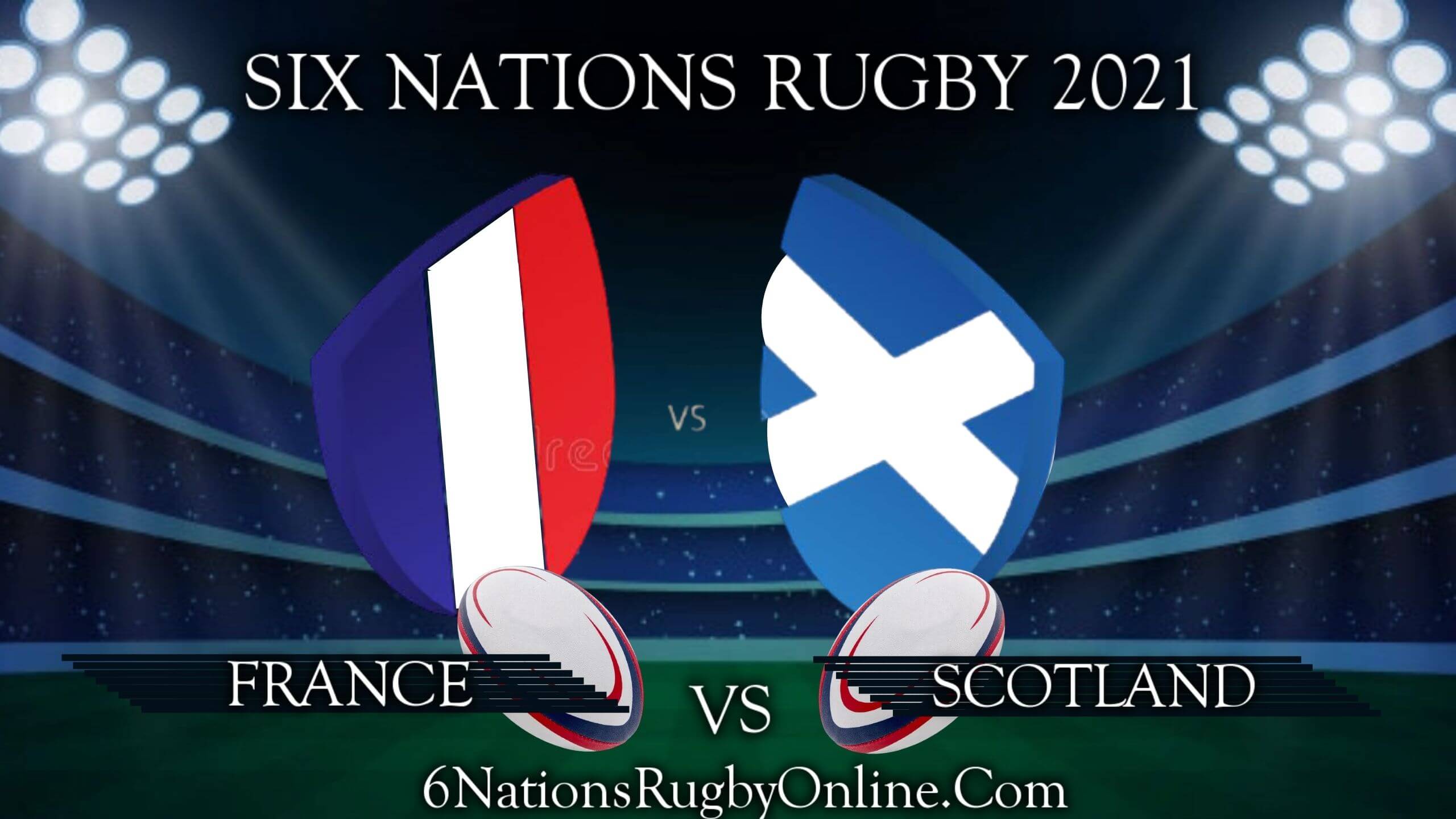 Watch France VS Scotland 6 Nations Rugby Live