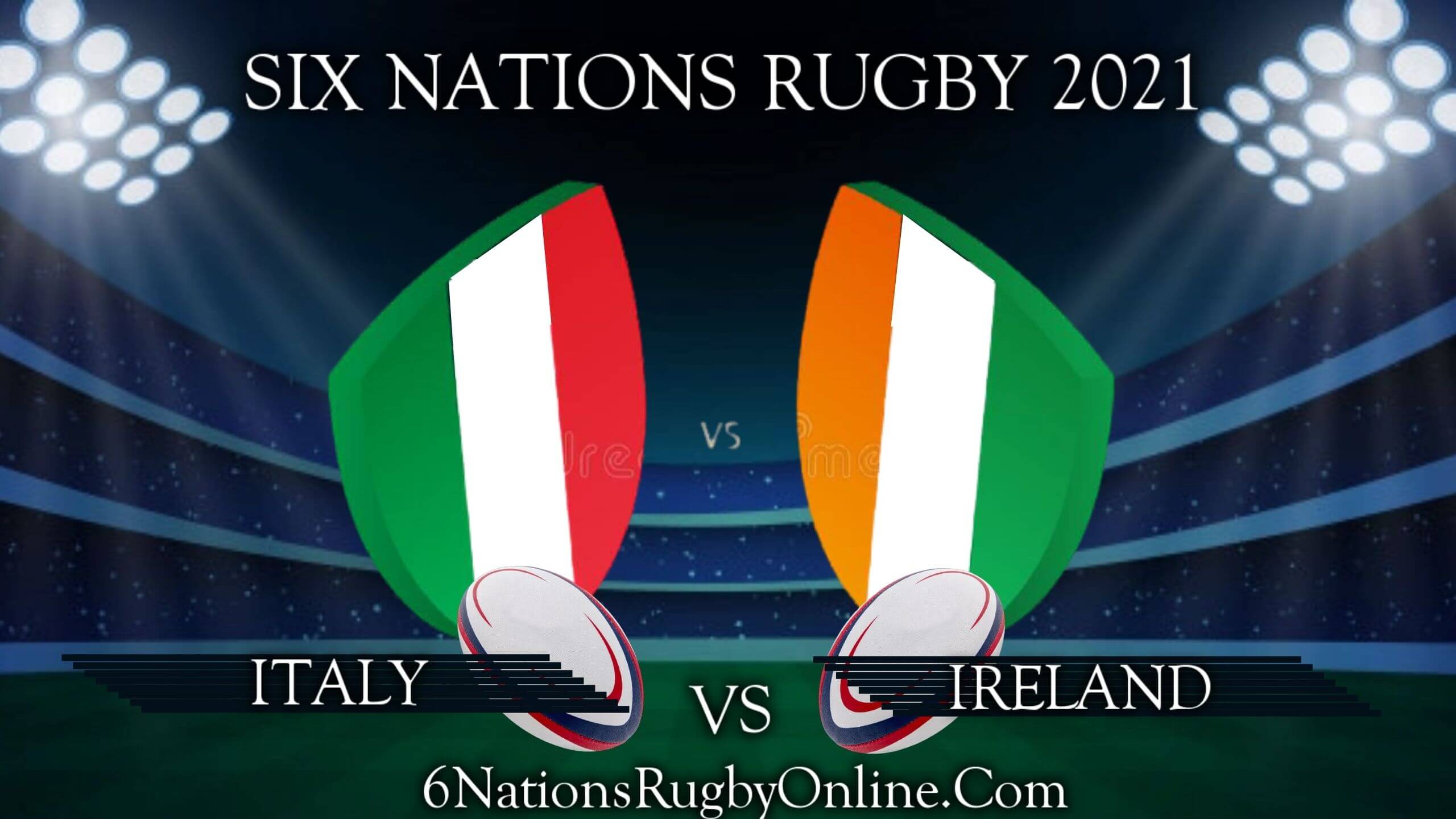 Watch Italy VS Ireland 6 Nations Rugby Live