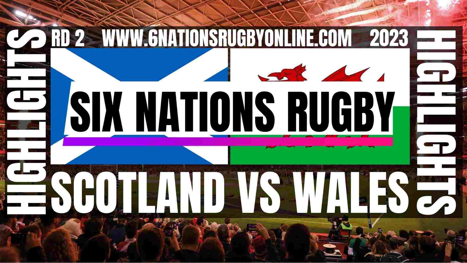 Scotland Vs Wales Highlights 2023 Round 2 Six Nations