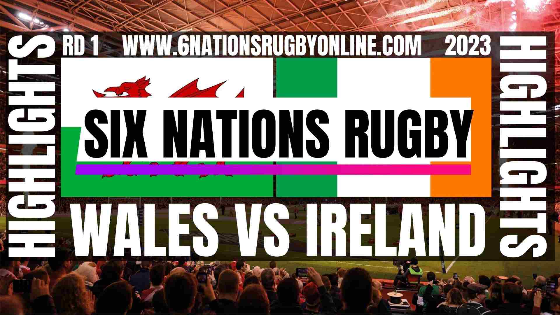 Wales Vs Ireland Highlights 2023 Round 1 Six Nations