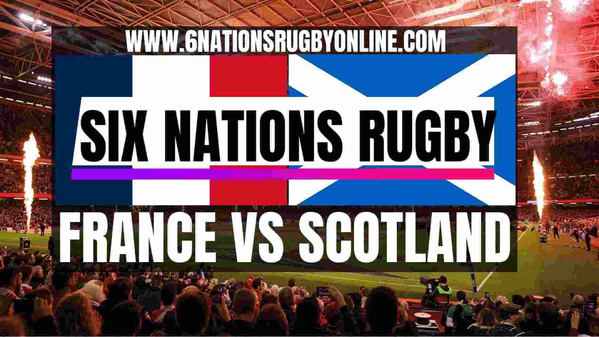Scotland Vs France Rugby Live Stream On 23 Feb 2019