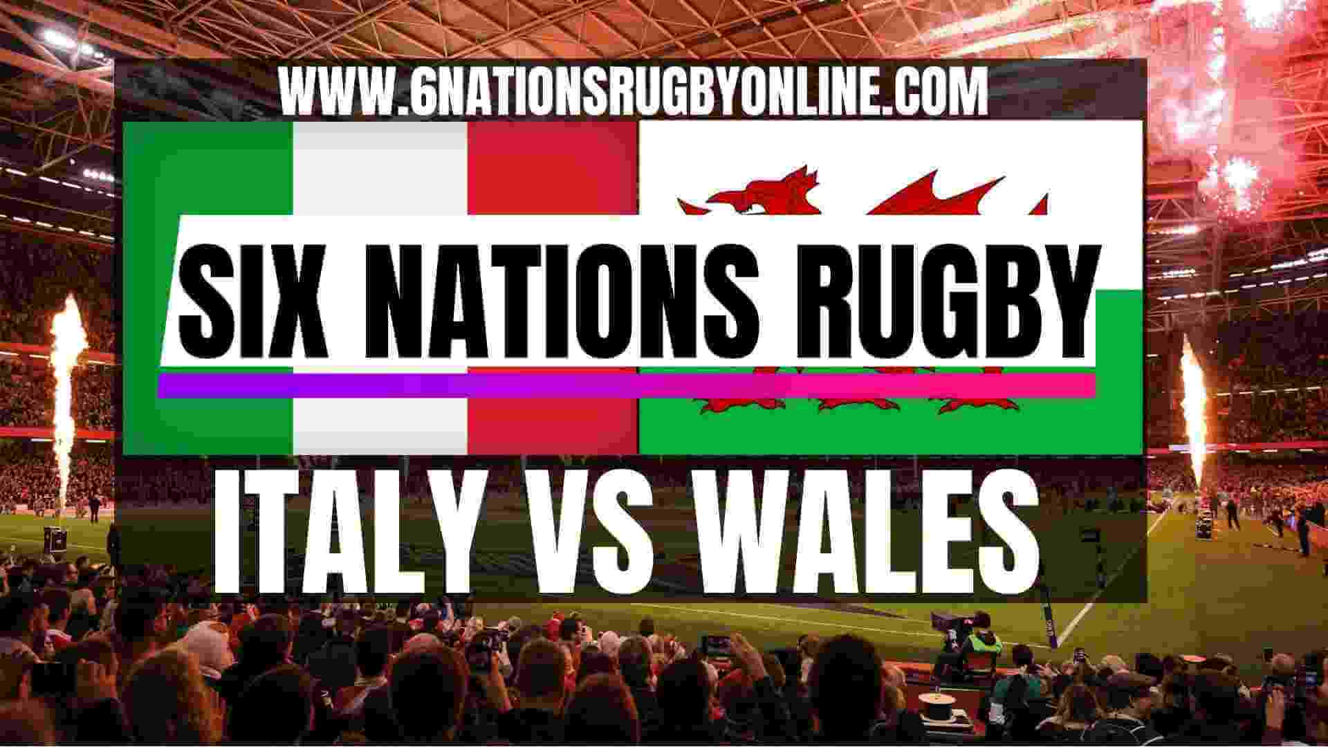 Watch Wales VS Italy 6 Nations Rugby Live