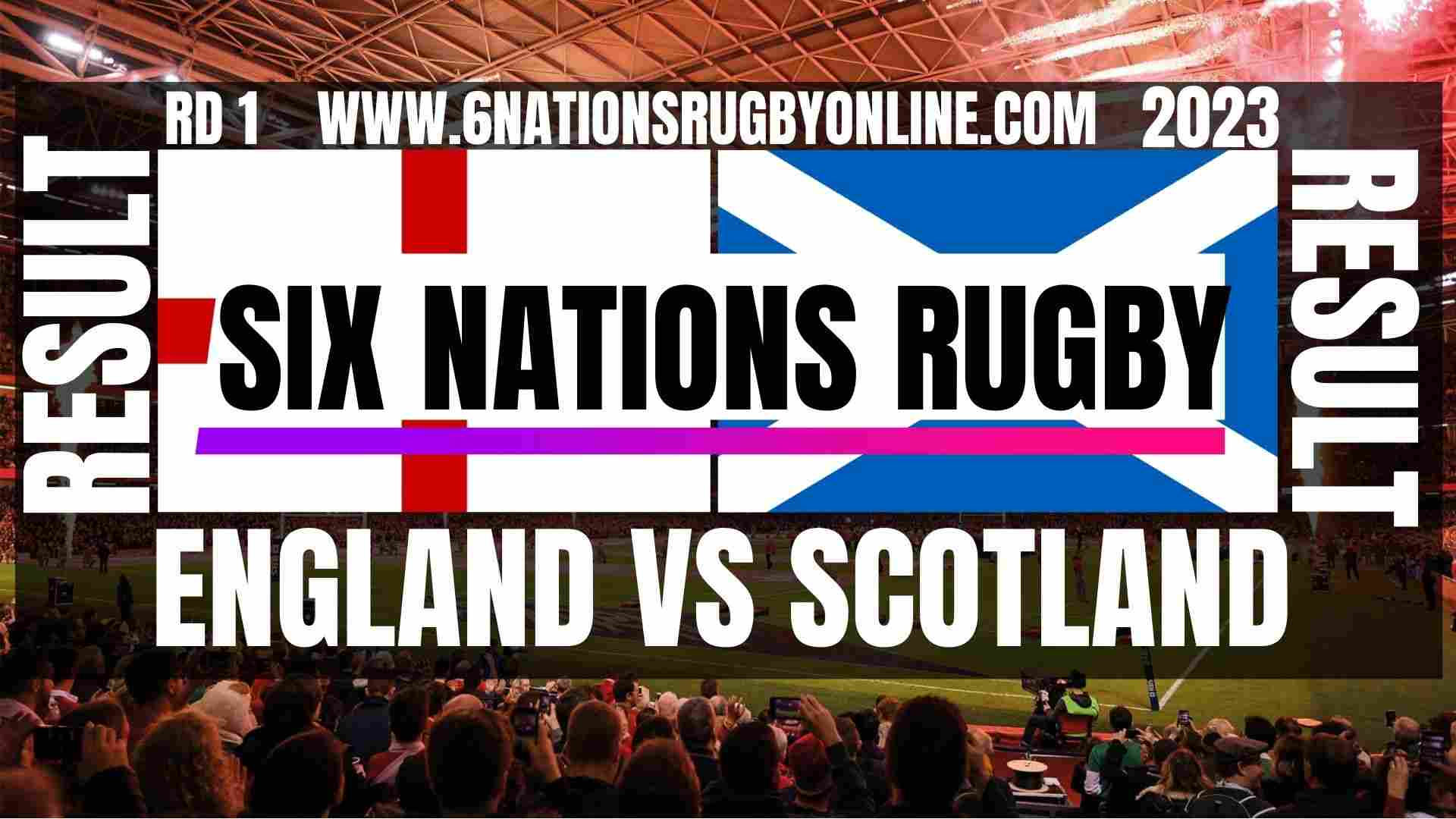 England vs Scotland RD 1 Result 2023 | Six Nations Rugby