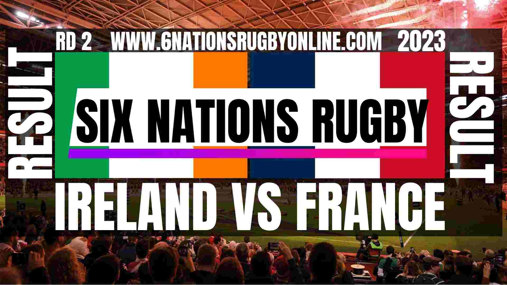 Ireland vs France RD 2 Result 2023 | Six Nations Rugby