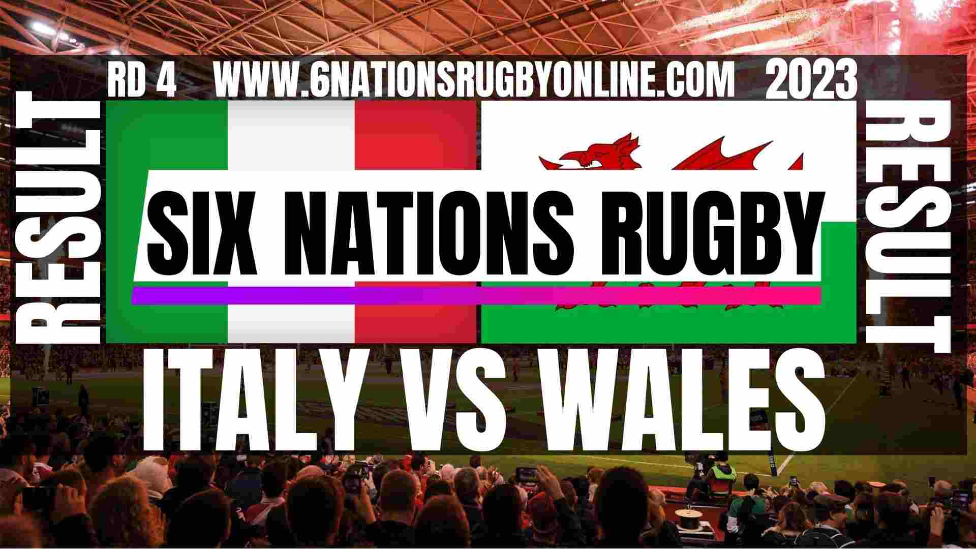 Italy vs Wales RD 4 Result 2023 | Six Nations Rugby