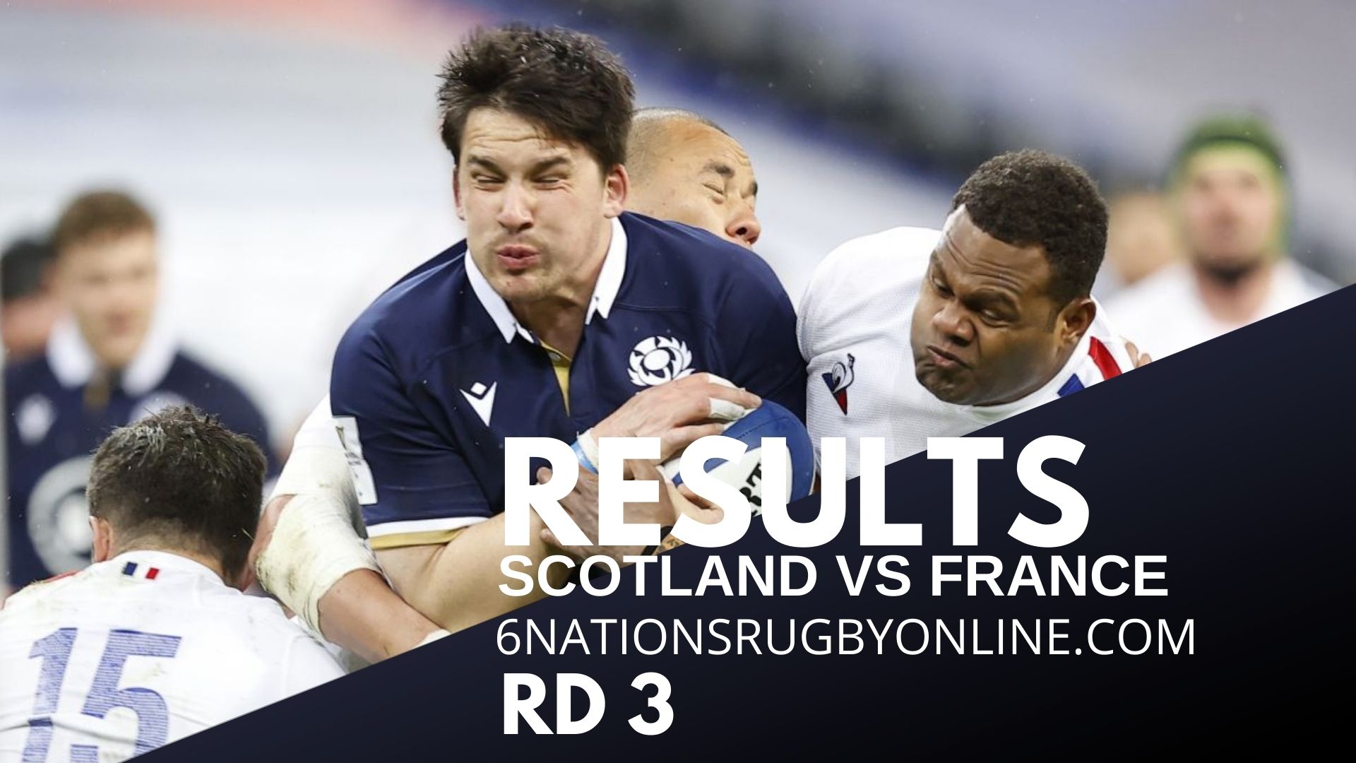 Scotland V France Rd 3 Results | Six Nations Rugby