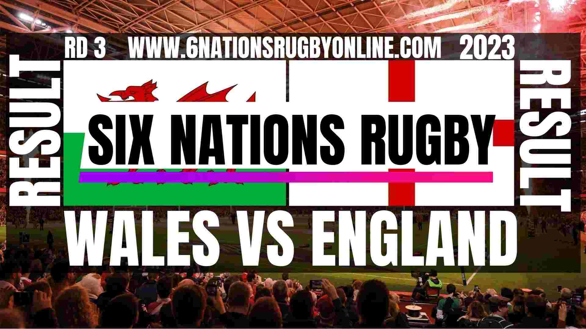 Wales vs England RD 3 Result 2023 | Six Nations Rugby